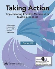 Taking Action : Implementing Effective Mathematics Teaching Practices in Grades 9-12