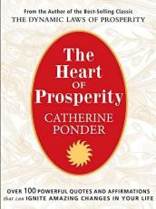 The Heart of Prosperity : Over 100 Powerful Quotes and Affirmations That Ignite Amazing Changes in Your Life 