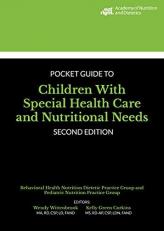 Academy of Nutrition and Dietetics Pocket Guide to Children with Special Health Care and Nutritional Needs 2nd