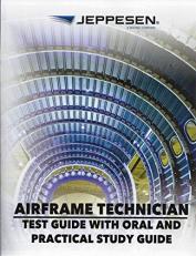 Airframe Technician: Test Guide with Oral and Practical Study Guide 