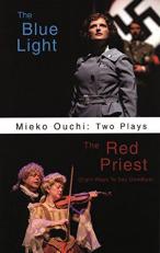 Mieko Ouchi: Two Plays : The Red Priest and the Blue Light