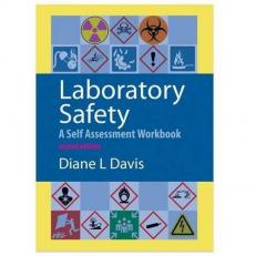 Laboratory Safety: A Self Assessment Workbook 2nd Edition