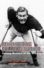 Remembering Bulldog Turner : Unsung Monster of the Midway 