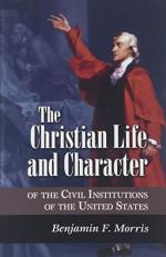 The Christian Life and Character of the Civil Institutions of the United States 2nd