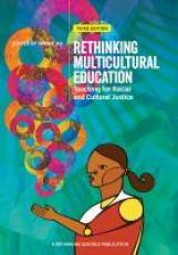 Rethinking Multicultural Education : Teaching for Racial and Cultural Justice 