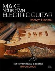 Make Your Own Electric Guitar 3rd