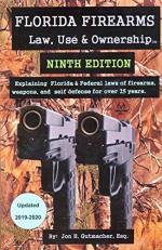 Florida Firearms -- Law, Use and Ownership : 9th Edition