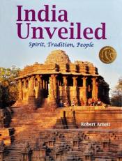 India Unveiled : Spirit, Tradition, People 6th