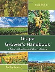 Grape Growers Handbook: A Guide To Viticulture for Wine Production 3rd