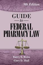 Guide to Federal Pharmacy Law, 9th Edition
