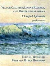 Vector Calculus, Linear Algebra, and Differential Forms : A Unified Approach 5th