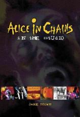 Alice in Chains : In the Studio 