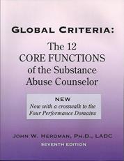 Global Criteria : The 12 Core Functions of the Substance Abuse Counselor (Sixth Edition)