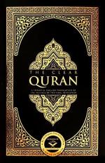 The Clear Quran : A Thematic English Translation of the Message of the Final Revelation 