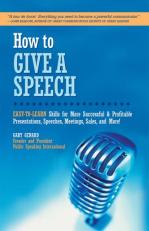 How to Give a Speech : Easy-to-Learn Skills for More Successful and Profitable Presentations, Speeches, Meetings, Sales, and More! 