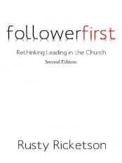 Followerfirst : Rethinking Leading in the Church 2nd