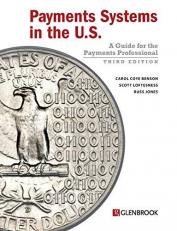 Payments Systems in the U. S. - Third Edition : A Guide for the Payments Professional