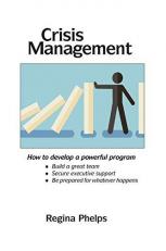 Crisis Management : How to Develop a Powerful Program 