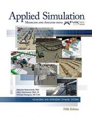 Applied Simulation : Modeling and Analysis Using Flexsim 5th