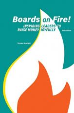 Boards on Fire, 2nd Edition : Inspiring Leaders to Raise Money Joyfully