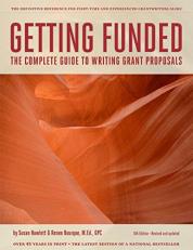 Getting Funded : The Complete Guide to Writinng Grant Proposals 6th