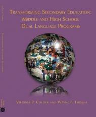 Transforming Secondary Education : Middle and High School Dual Language Programs 