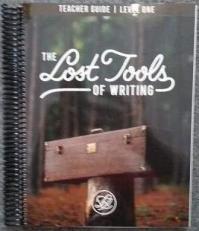 The Lost Tools of Writing Level One Teacher's Guide : Rediscover the Craft of Composition: Teacher's Guide Teacher Edition