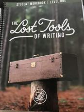 The Lost Tools of Writing Level One Student's Workbook : Rediscover the Craft of Composition: Student's Workbook