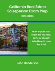 California Real Estate Salesperson Exam Prep - 26th Edition : How to Pass Your Exam the First Time, or If You Already Failed How to Pass This Time!