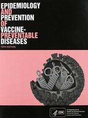 Epidemiology and Prevention of Vaccine-Preventable Diseases, 13th Edition : The Pink Book with supplement