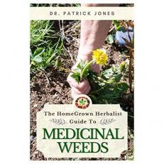 The HomeGrown Herbalist Guide to Medicinal Weeds 