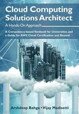 Cloud Computing Solutions Architect: A Hands-On Approach: A Competency-based Textbook for Universities and a Guide for AWS Cloud Certification and Beyond 