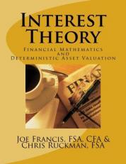 Interest Theory: Financial Mathematics and Deterministic Asset Valuation 