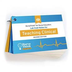 Lab Coat Notes for Teaching Clinical : NurseThink® for Nurse Educators 2nd