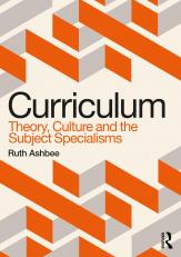 Curriculum: Theory, Culture And The Subject Specialisms 21st