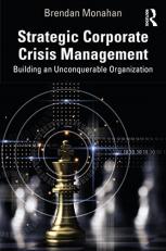 Strategic Corporate Crisis Management : Building an Unconquerable Organization 