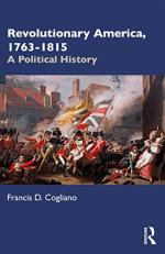 Revolutionary America, 1763-1815 : A Political History 4th