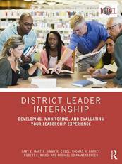 District Leader Internship : Developing, Monitoring, and Evaluating Your Leadership Experience 