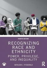 Recognizing Race and Ethnicity : Power, Privilege, and Inequality 4th