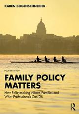 Family Policy Matters : How Policymaking Affects Families and What Professionals Can Do 