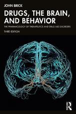 Drugs, the Brain, and Behavior : The Pharmacology of Therapeutics and Drug Use Disorders 3rd