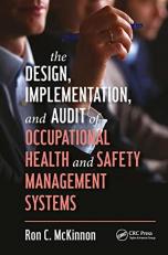 The Design, Implementation, and Audit of Occupational Health and Safety Management Systems (Workplace Safety, Risk Management, and Industrial Hygiene) 1st