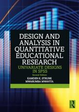 Design and Analysis in Quantitative Educational Research : Univariate Designs in SPSS 2nd