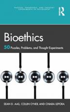 Bioethics : 50 Puzzles, Problems, and Thought Experiments 