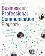 Business and Professional Communication Playbook : Essential Skills for Tomorrow′s Workplace 