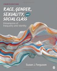 Race, Gender, Sexuality, and Social Class : Dimensions of Inequality and Identity 4th