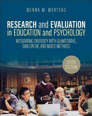 Research and Evaluation in Education and Psychology : Integrating Diversity with Quantitative, Qualitative, and Mixed Methods 6th