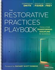 The Restorative Practices Playbook : Tools for Transforming Discipline in Schools 