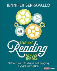 Teaching Reading Across the Day, Grades K-8 : Methods and Structures for Engaging Explicit Instruction