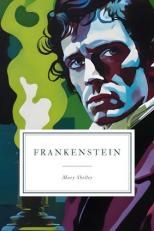 Frankenstein : Or, the Modern Prometheus - 1818 Edition 